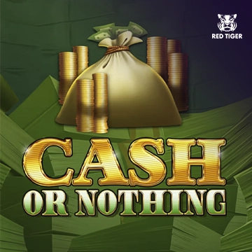 Cash Or Nothing - NOLIMITSLOT777