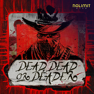 Dead, Dead Or Deader - NOLIMITSLOT777